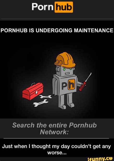 pornhub is down|Pornhub is undergoing maintenance bug / error ...